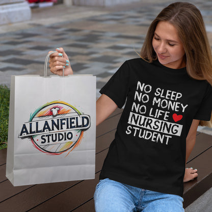 Nursing Student Shirt - No Sleep No Money No Life Tee