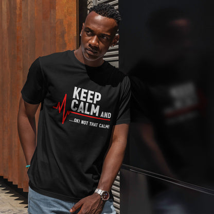 Keep Calm Not That Calm Shirt - Medical ECG Humor Tee