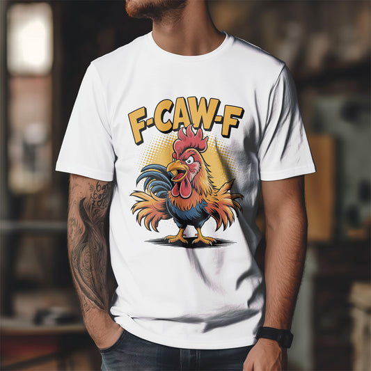Rooster F-CAW-F Shirt - Funny Chicken Farm Pun Tee