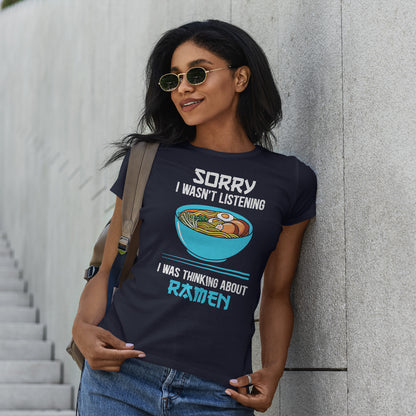 Ramen Shirt - Sorry I Wasn’t Listening Ramen Tee
