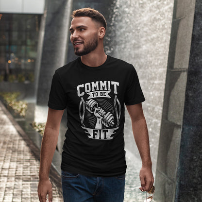 Commit to Be Fit Shirt - Motivational Gym Tee