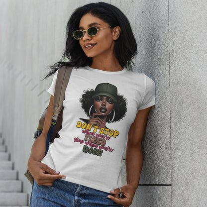 Don't Stop When You're Tired Shirt - Melanin Motivation Tee