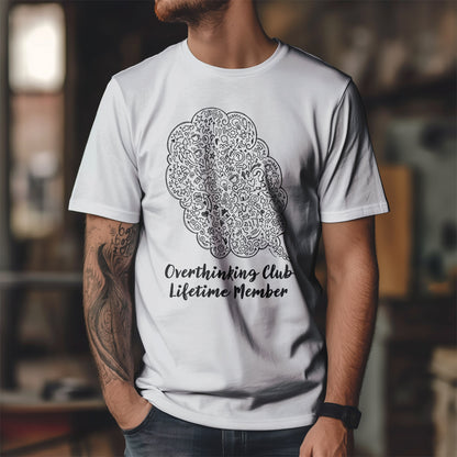 Overthinking Club Shirt – Lifetime Member Funny Mental Health Tee