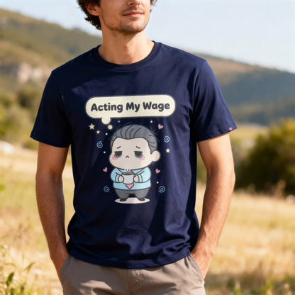 Acting My Wage Shirt – Funny Kawaii Office Worker Coffee Tee