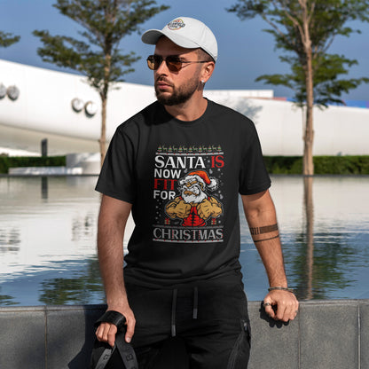 Santa Is Now Fit for Christmas Shirt – Funny Muscle Santa Gym Holiday Tee