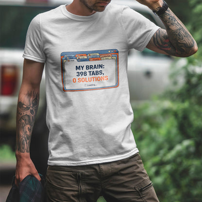 Mein Gehirn – 398 Tabs, 0 Lösungen – T-Shirt mit lustigem Grübel-Meme