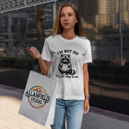 I’m Not Fat I’m Just Easy to See Shirt – Funny Raccoon Tee