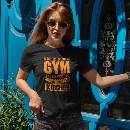 Get Fit in the Gym Lose Weight in the Kitchen Shirt – Fitness Nutrition Tee