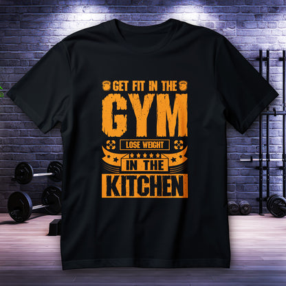 Get Fit in the Gym Lose Weight in the Kitchen Shirt with distressed fitness typography, nutrition and workout motivation graphic tee