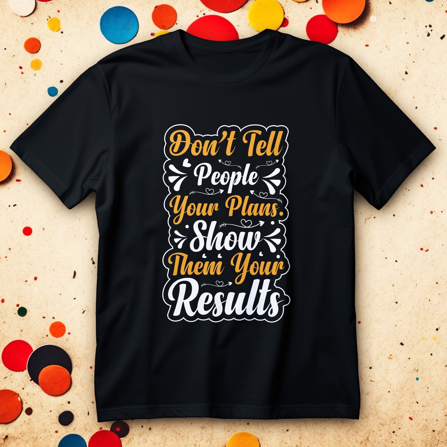 Don't Tell People Your Plans Shirt with bold typography quote “show them your results” quiet confidence motivational graphic tee