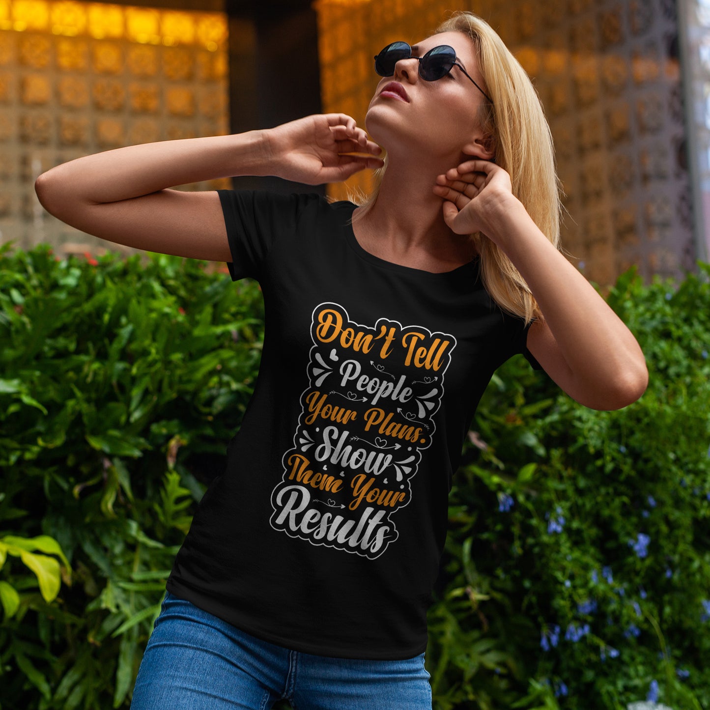 „Erzähl niemandem von deinen Plänen“-Shirt – „Zeig ihnen deine Ergebnisse“-T-Shirt