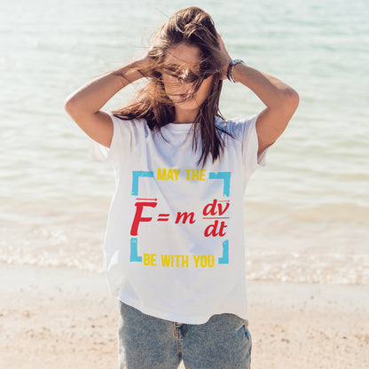 May The F Be With You - Funny Physics Force Equation Graphic Tee