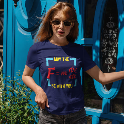 May The F Be With You - Funny Physics Force Equation Graphic Tee