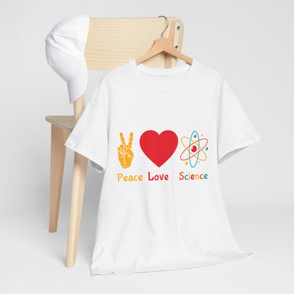 Peace, Love & Science Shirt - Nerdy Gift for Scientists