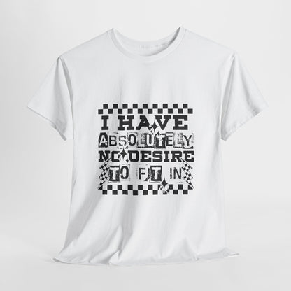 I Have Absolutely No Desire To Fit In Shirt - Emo Punk Grunge Aesthetic Tee, Alternative Graphic T-Shirt, Rebellious Statement Gift