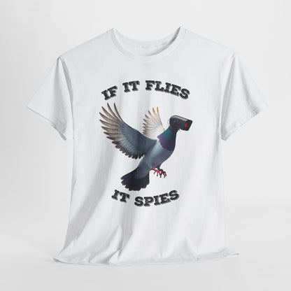 If It Flies It Spies Shirt - Pigeon Surveillance Meme Tee