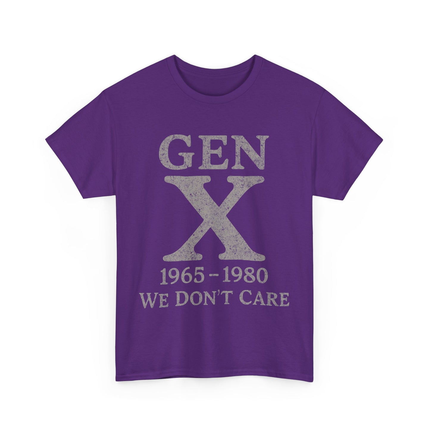 Gen X T-Shirt - 1965 - 1980 We Don't Care