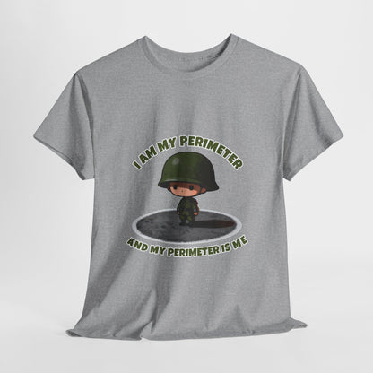 I Am My Perimeter Shirt – Funny Tactical Military Humor Tee
