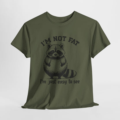 I’m Not Fat I’m Just Easy to See Shirt – Funny Raccoon Tee