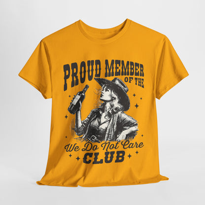 We Do Not Care Club T-Shirt - Western Cowgirl Whiskey