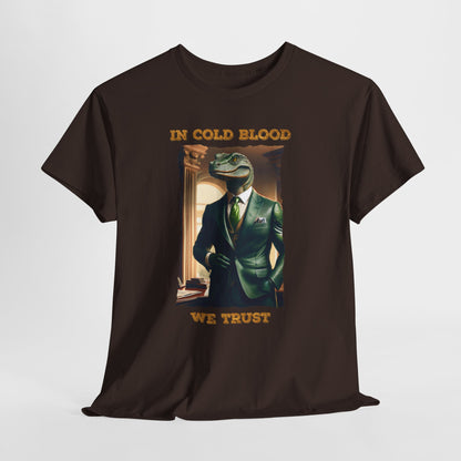 In Cold Blood We Trust Shirt - Reptilian Meme Political Satire Tee