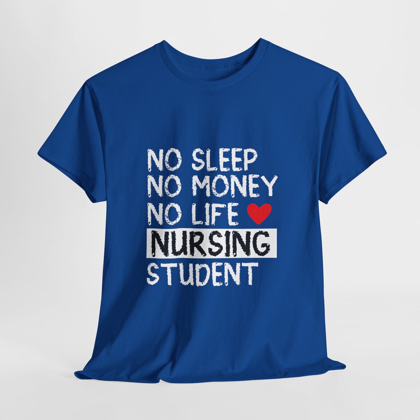 Nursing Student Shirt - No Sleep No Money No Life Tee