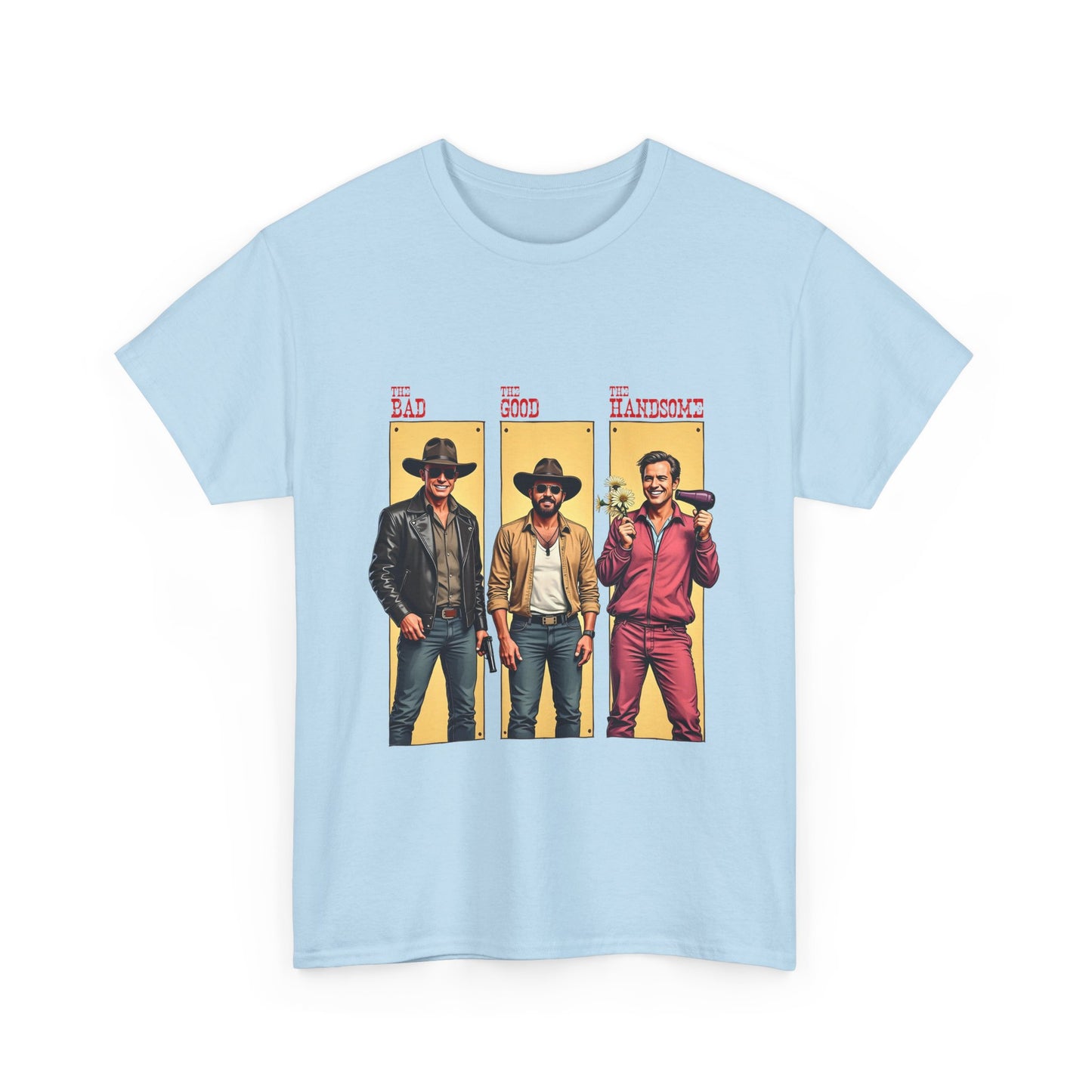 The Bad, The Good, The Handsome - Funny Western Parody T-Shirt
