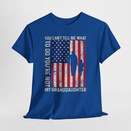 You Cannot Tell Me What To Do T-Shirt - Grandpa & Granddaughter Patriotic Tee