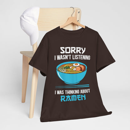 Ramen Shirt - Sorry I Wasn’t Listening Ramen Tee