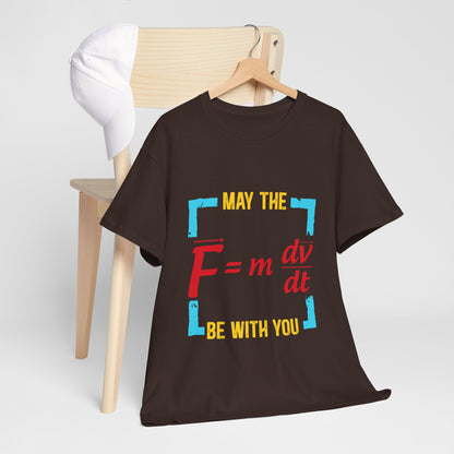 May The F Be With You - Funny Physics Force Equation Graphic Tee
