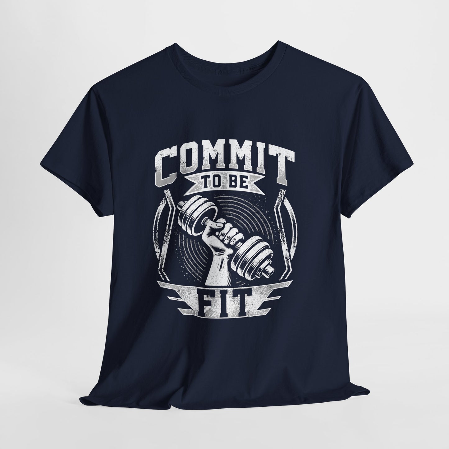 Commit to Be Fit Shirt - Motivational Gym Tee