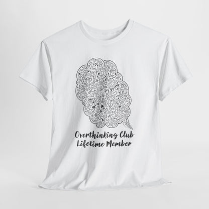 Overthinking Club Shirt – Lifetime Member Funny Mental Health Tee