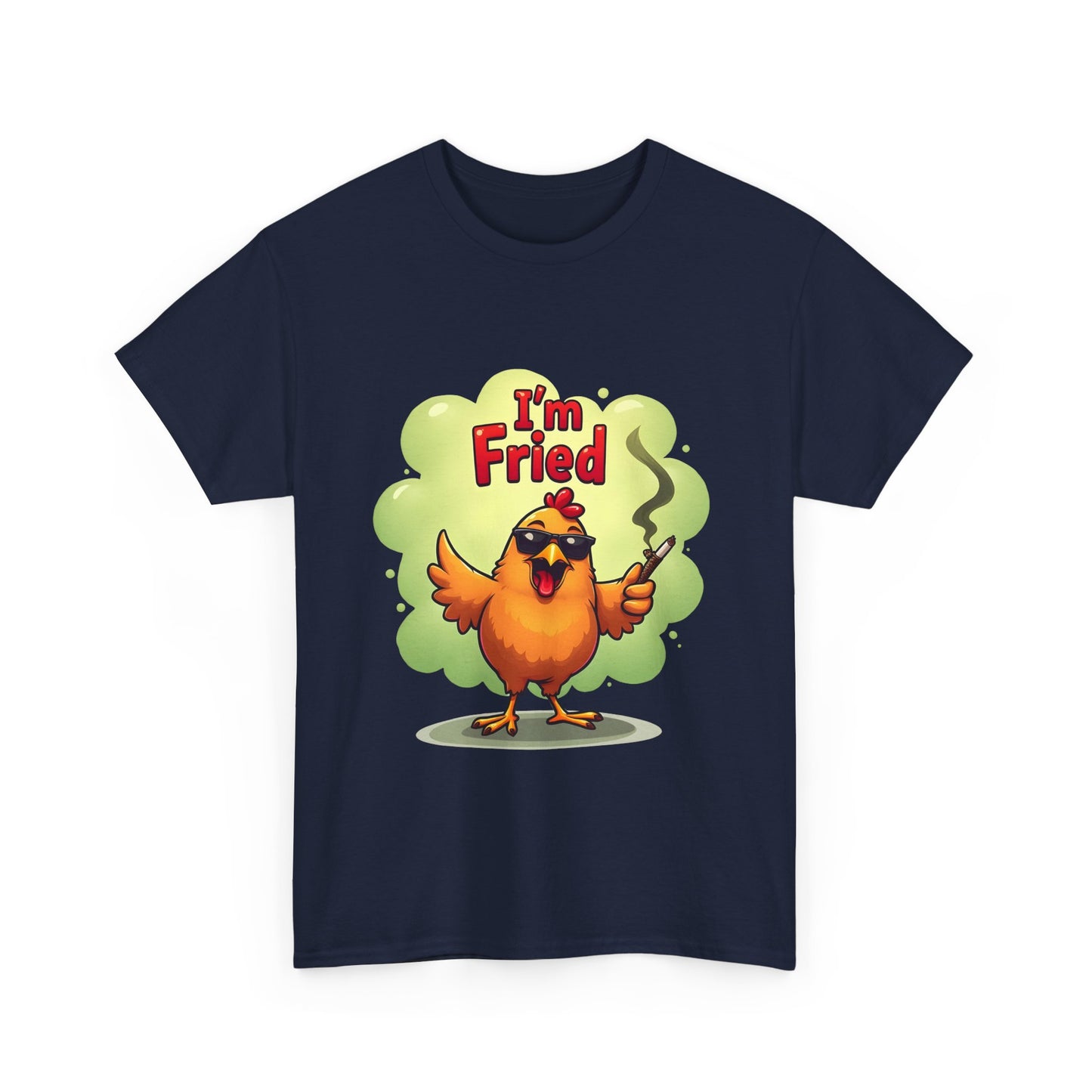 I'm Fried Chicken T-Shirt - Funny 420 Stoner Tee