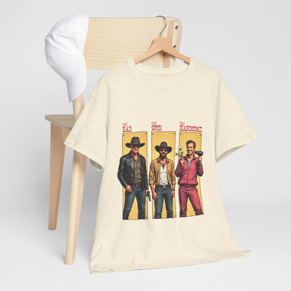 The Bad, The Good, The Handsome - Funny Western Parody T-Shirt