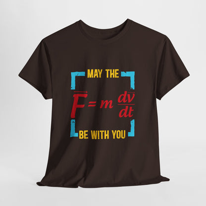 May The F Be With You - Funny Physics Force Equation Graphic Tee