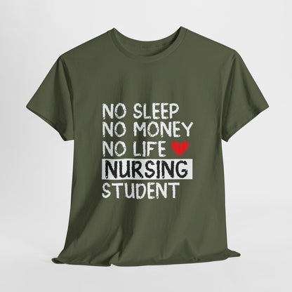 Nursing Student Shirt - No Sleep No Money No Life Tee