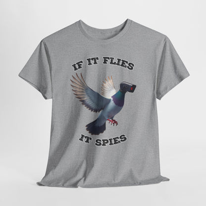 If It Flies It Spies Shirt - Pigeon Surveillance Meme Tee