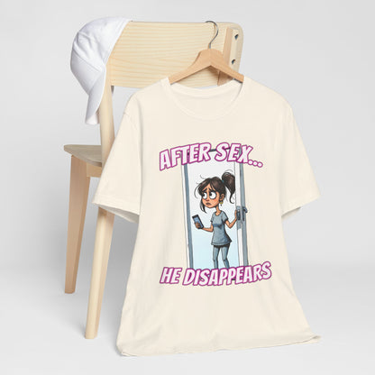 After Sex He Disappears Shirt - Funny Ghosting Cartoon Tee - Modern Dating Humor T-Shirt for Sarcastic Souls
