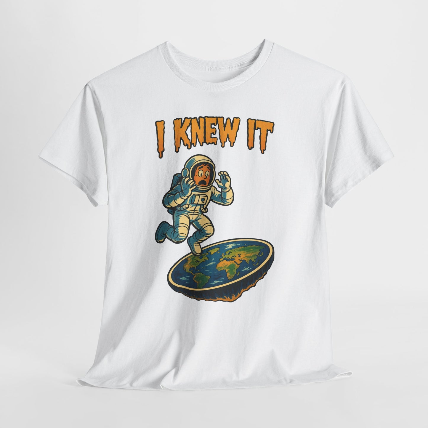 I Knew It Flat Earth Shirt - Funny Astronaut Meme Tee