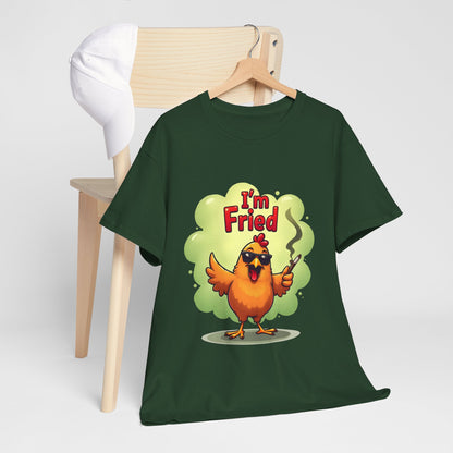 I'm Fried Chicken T-Shirt - Funny 420 Stoner Tee