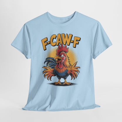 Rooster F-CAW-F Shirt - Funny Chicken Farm Pun Tee