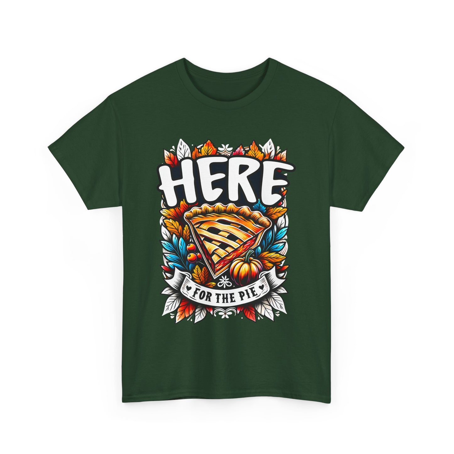 Here for the Pie T-Shirt - Funny Thanksgiving Dessert Tee