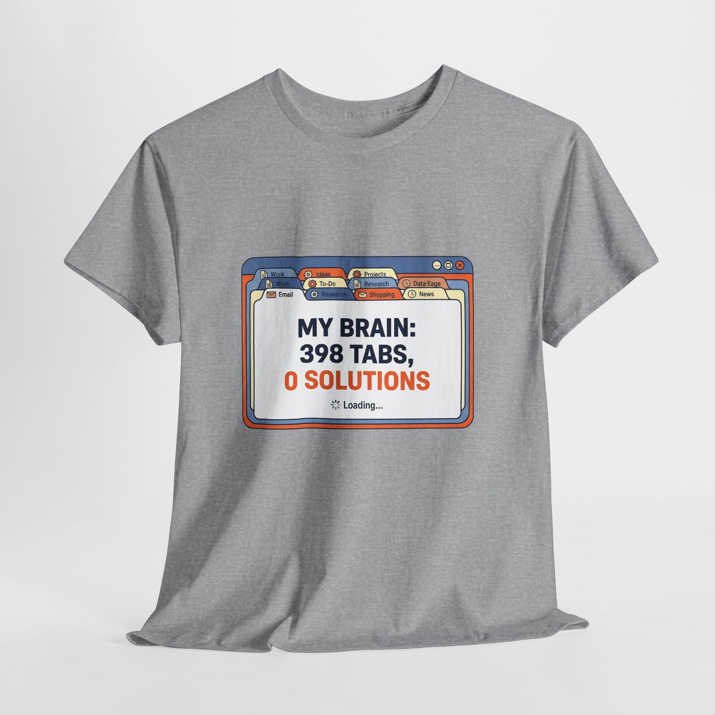 Mein Gehirn – 398 Tabs, 0 Lösungen – T-Shirt mit lustigem Grübel-Meme