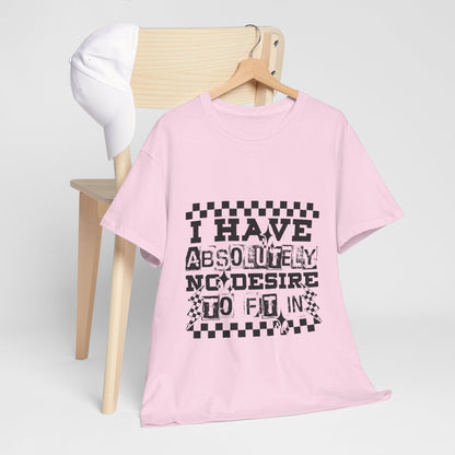 I Have Absolutely No Desire To Fit In Shirt - Emo Punk Grunge Aesthetic Tee, Alternative Graphic T-Shirt, Rebellious Statement Gift