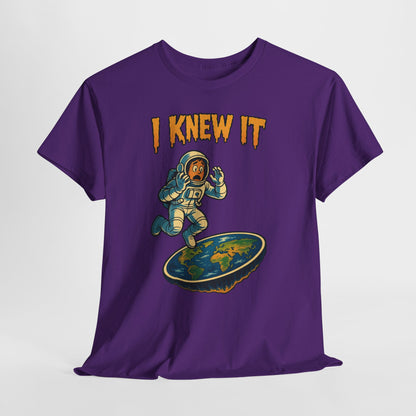 I Knew It Flat Earth Shirt - Funny Astronaut Meme Tee