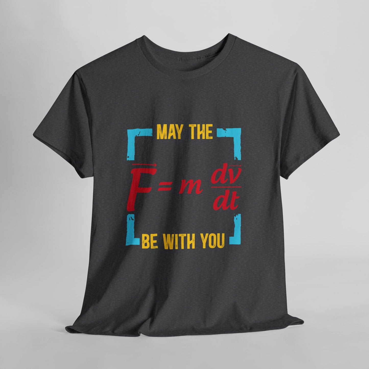 May The F Be With You - Funny Physics Force Equation Graphic Tee