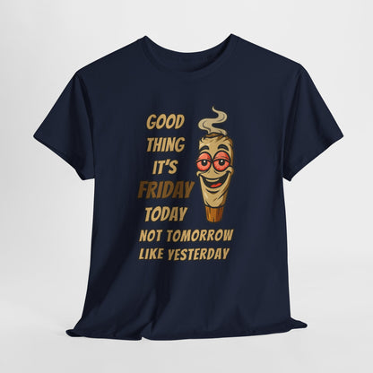 Good Thing It's Friday T-Shirt - Funny Chill Cartoon Tee