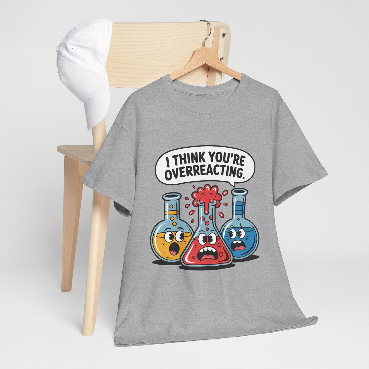 I Think You're Overreacting - Funny Chemistry Cartoon Graphic Shirt