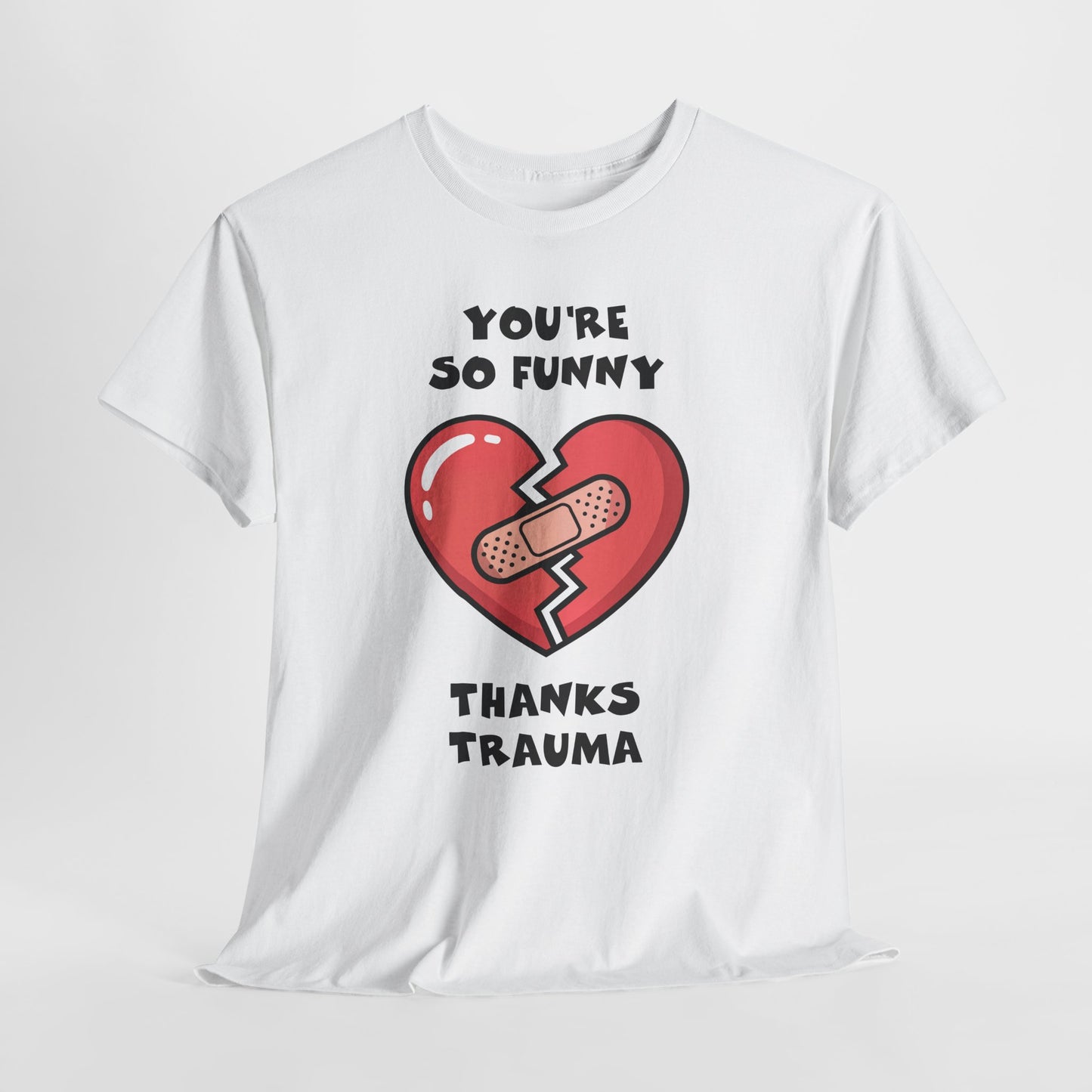 Du bist so lustig, danke Trauma-Shirt – Sarkastisches, heilsames Humor-T-Shirt
