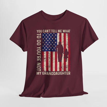 You Cannot Tell Me What To Do T-Shirt - Grandpa & Granddaughter Patriotic Tee